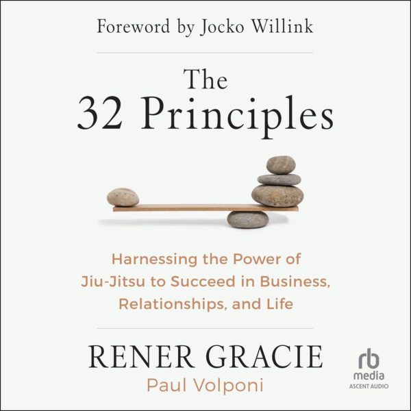 The 32 Principles MP3 Download Audiobook by Rener Gracie and Paul Volponi