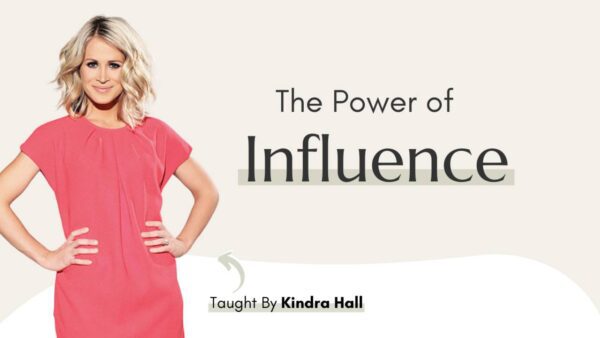 The Power of Influence with Kindra Hall